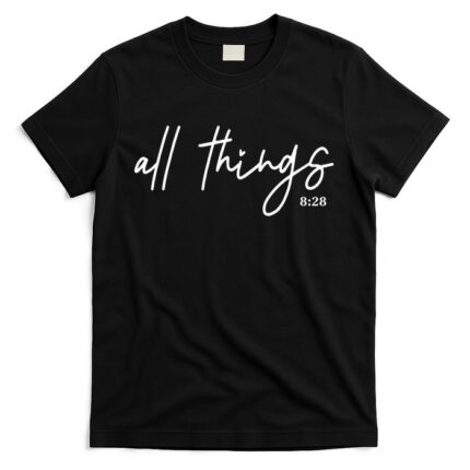 Christian Bible Verse Romans All Things Faith Religious T-Shirt