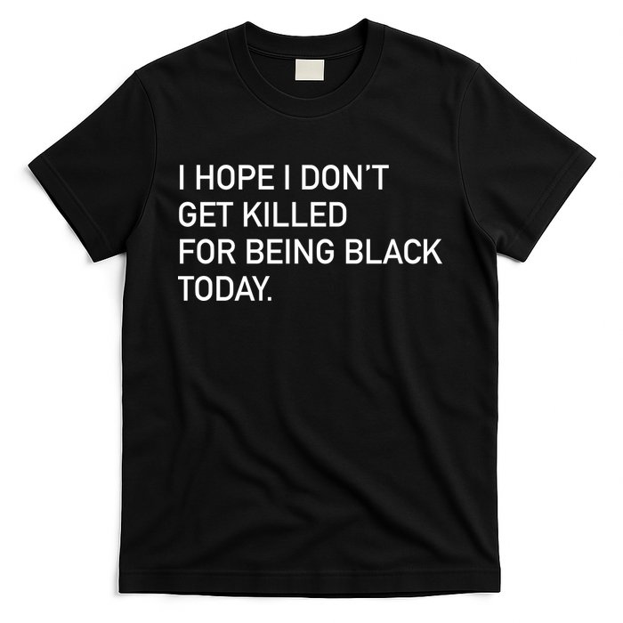 i-hope-i-dont-get-killed-for-being-black-today--black-at-front